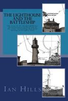 The Lighthouse and the Battleship : The Story of the Heugh Lighthouse, the Battlecruiser Seydlitz and of the Events Surrounding Their Brief Meeting in December 1914 1987586735 Book Cover