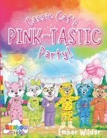 Cassie Cat's Pink-Tastic Party! (Adventures of the Rainbow Crew) B0DVH2LXWF Book Cover