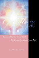Me Not Me: Becoming Your Best Self 1984558315 Book Cover