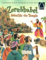 Zerubbabel Rebuilds the Temple (Arch Books) 0758608705 Book Cover
