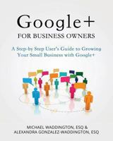 Google+ for Business Owners 1492946060 Book Cover