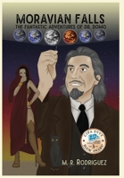 Moravian Falls: The Fantastic Adventures of Dr. Domo 1977247601 Book Cover