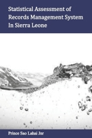Statistical Assessment of Records Management System In Sierra Leone 1928533981 Book Cover