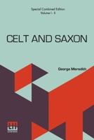 Celt And Saxon (Complete): Complete Edition Of Two Volumes, Vol. I. - II. B0DQ8ZL4LH Book Cover