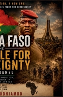 Burkina Faso and the Struggle for Sovereignty in the Sahel B0HM91PQ2J Book Cover