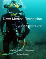 Diver Medical Technician: Care of the Injured Diver 172497839X Book Cover