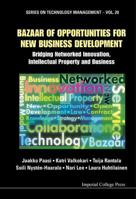 Bazaar of Opportunities for New Business Development: Bridging Networked Innovation, Intellectual Property and Business 052178722X Book Cover