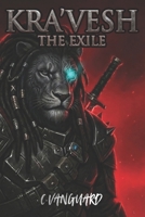KRA'VESH: THE EXILE: BOOK ONE: GHRAK'SHA'NAAK B0GWMT456Q Book Cover