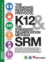 2025 the Standard Response Protocol and Standard Reunification Method - MSP-OSS 1.0: A General Guide from the Michigan State Police Office of School ... and Operating the SRP and the SRM in Schools. 1951260201 Book Cover