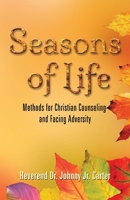 Seasons of Life: Methods for Christian Counseling and Facing Adversity B096Z71FWC Book Cover