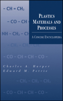 Plastics Materials and Processes: A Concise Encyclopedia 0471456039 Book Cover
