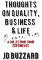 Thoughts on Quality, Business & Life: A Collection from Experience B0DJC6JH3X Book Cover