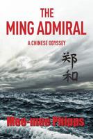 The Ming Admiral: A Chinese Odyssey 0473267063 Book Cover