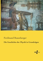 Die Geschichte Der Physik in Grundzugen 3957004241 Book Cover