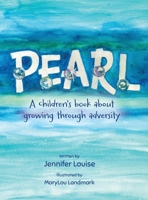 Pearl: A children's book about growing through adversity 1779446640 Book Cover