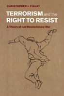 Terrorism and the Right to Resist 110761256X Book Cover