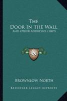 The Door In The Wall: And Other Addresses 1167040856 Book Cover