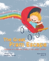 The Great Pram Escape: Finding a Forever Family for Baby James B0CK3XKBQM Book Cover