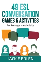 49 ESL Conversation Games & Activities: For Teenagers and Adults B08BDK53P9 Book Cover