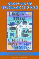 Growing Up Tobacco Free: Preventing Nicotine Addiction in Children and Youths