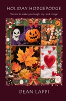Holiday Hodgepodge: Stories to make you laugh, cry, and cringe B0G2L84TW2 Book Cover