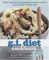 The GI Diet Cookbook: More Than 100 Low Glycemic-Index Recipes for Healthy Weight Loss 1584795468 Book Cover