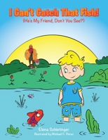 I Can’t Catch That Fish!: 1665740728 Book Cover