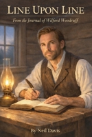 Line Upon Line: From the Journal of Wilford Woodruff (LDS Stories) B0GCZBXPDC Book Cover