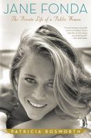 Jane Fonda: Private Life of a Public Woman 0547577656 Book Cover