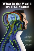 What in the World are PET Scans? 1773692321 Book Cover