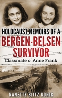 Holocaust Memoirs of a Bergen-Belsen Survivor & Classmate of Anne Frank 9492371618 Book Cover