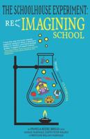 The Schoolhouse Experiment: Reimagining School at Home and in the Classroom 0578243547 Book Cover
