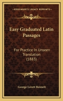Easy Graduated Latin Passages, for Practice in Unseen Translation 0343728885 Book Cover