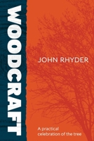 Woodcraft: A practical celebration of the tree 1910056189 Book Cover