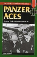 Panzer Aces: German Tank Commanders in World War II