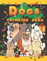 Dogs Coloring Book: Amazing and Cute Coloring Pages for Kids ages 3-6 Creative Pictures for Children Who Love Animals Gift for Girls with Dogs & Puppies Collection with Featuring Dogs Including Labrad B094T3QDLZ Book Cover