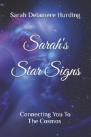 Sarah's Star Signs: Connecting You to the Cosmos 0999706012 Book Cover