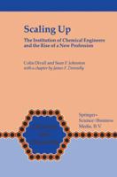 Scaling Up: The Institution of Chemical Engineers and the Rise of a New Profession (Chemists and Chemistry) 0792366921 Book Cover