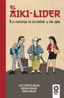 El aiki-líder: Lo esencial es invisible a los ojos 8417566368 Book Cover