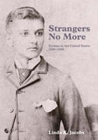 Strangers in the West: The Syrian Colony of New York City, 1880-1900 0983539251 Book Cover