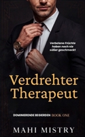 Verdrehter Therapeut: Liebesroman mit dem besten Freund des Bruders und Altersunterschied (Dominierende Begierden) (German Edition) 9334309415 Book Cover