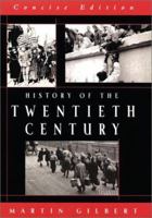 A History of the Twentieth Century: The Concise Edition of the Acclaimed World History 0688100678 Book Cover