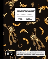 Primary Composition Notebook Handwriting Practice Paper: Happy Monkey Blank Writing Sheets for Kindergarten to 2nd Grade Elementary Students, School Exercise Book for Kids 1676487271 Book Cover