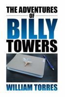 The Adventures of Billy Towers 1499067534 Book Cover