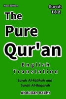 The Pure Qur'an - English Translation: New Edition. Surah 1&2 - Easy and Clear English Translation with Simple Commentry. B0FKBPFHGK Book Cover