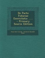 De Pacto Fiduciae Exercitatio ...... 1021579114 Book Cover