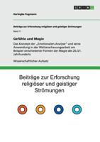 Gef�hle und Magie: Das Konzept der "Emotionalen Analyse und seine Anwendung in der Weltanschauungsarbeit am Beispiel verschiedener Formen der Magie des 20./21. Jahrhunderts 3656824835 Book Cover