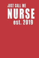 Just Call Me Nurse Est 2019 1097780392 Book Cover