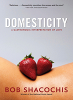 Domesticity: A Gastronomic Interpretation of Love 0140244522 Book Cover