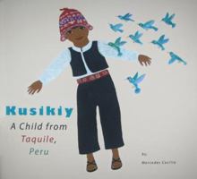 Kusikiy: A Child from Taquile, Peru 0984407987 Book Cover